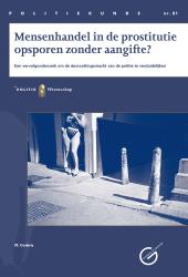 Mensenhandel in de prostitutie opsporen zonder aangifte?